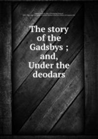 The story of the Gadsbys ; and, Under the deodars