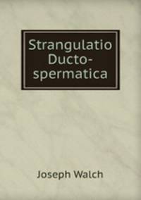 Strangulatio Ducto-spermatica
