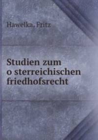 Studien zum o?sterreichischen friedhofsrecht