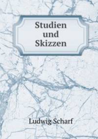 Studien und Skizzen