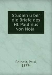 Studien u?ber die Briefe des Hl. Paulinus von Nola