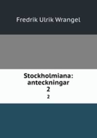 Stockholmiana: anteckningar. 2