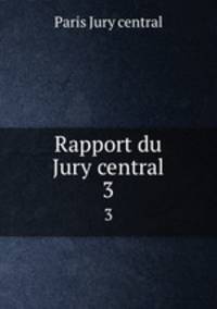 Rapport du Jury central. 3