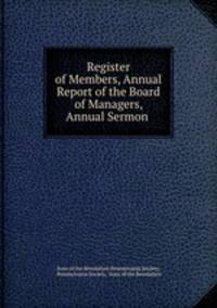 Register of Members, Annual Report of the Board of Managers, Annual Sermon .