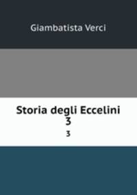 Storia degli Eccelini. 3