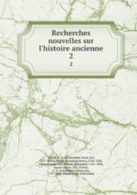 Recherches nouvelles sur l`histoire ancienne. 2