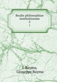 Realis philosophiae institutionum. 2