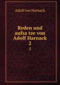 Reden und aufsatze von Adolf Harnack. 2