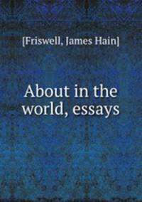 About in the world, essays