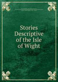 Stories Descriptive of the Isle of Wight