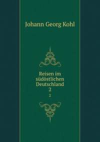 Reisen im sdstlichen Deutschland. 2