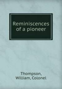 Reminiscences of a pioneer