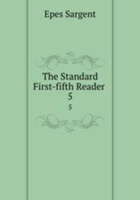 The Standard First-fifth Reader .. 5