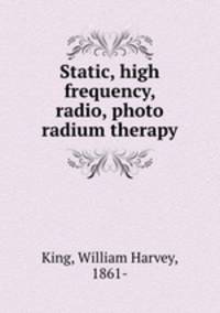 Static, high frequency, radio, photo & radium therapy