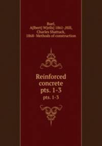 Reinforced concrete. pts. 1-3