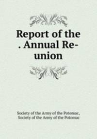 Report of the . Annual Re-union