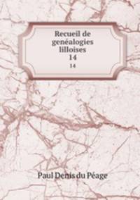 Recueil de genalogies lilloises. 14