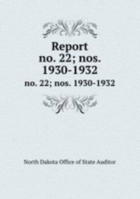 Report. no. 22; nos. 1930-1932
