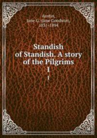 Standish of Standish. A story of the Pilgrims. 1
