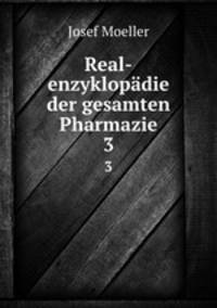 Real-enzyklopdie der gesamten Pharmazie. 3