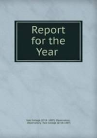 Report for the Year .