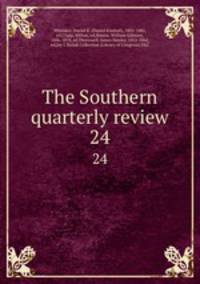 The Southern quarterly review. 24