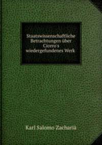 Staatswissenschaftliche Betrachtungen uber Cicero