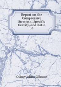 Report on the Compressive Strength, Specific Gravity, and Ratio of .