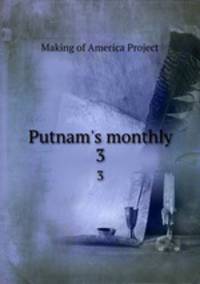 Putnam`s monthly. 3