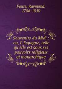 Souvenirs du Midi : ou, L