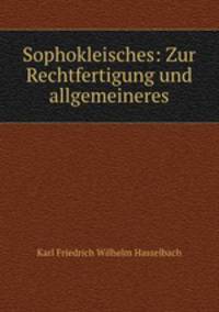 Sophokleisches: Zur Rechtfertigung und allgemeineres