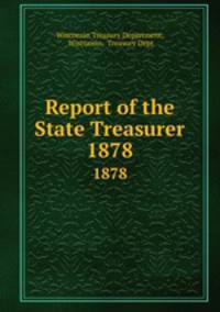 Report of the State Treasurer. 1878
