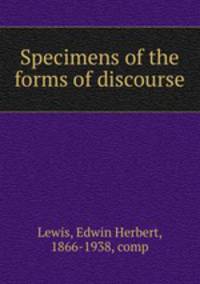 Specimens of the forms of discourse