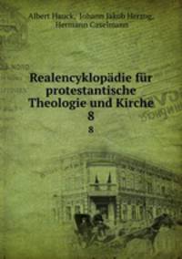 Realencyklopdie fr protestantische Theologie und Kirche. 8