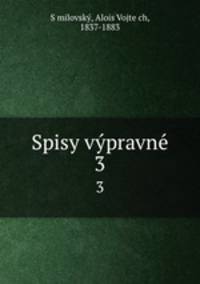 Spisy vypravne. 3