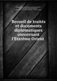 Recueil de traites et documents diplomatiques concernant l