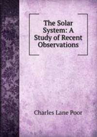 The Solar System: A Study of Recent Observations