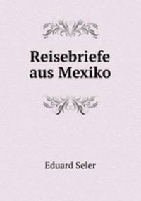 Reisebriefe aus Mexiko