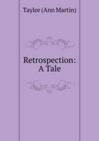 Retrospection: A Tale