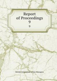 Report of Proceedings. 9