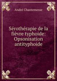 Serotherapie de la fievre typhoide: Opsonisation antityphoide