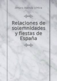 Relaciones de solemnidades y fiestas de Espana
