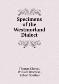 Specimens of the Westmorland Dialect