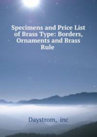 Specimens and Price List of Brass Type: Borders, Ornaments and Brass Rule .