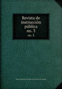 Revista de instruccion publica. no. 3