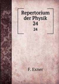 Repertorium der Physik. 24