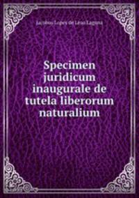 Specimen juridicum inaugurale de tutela liberorum naturalium
