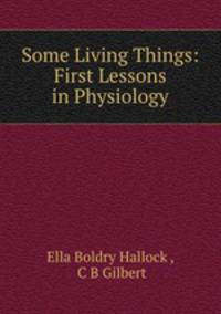 Some Living Things: First Lessons in Physiology