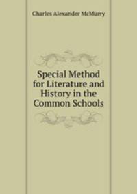 Special Method for Literature and History in the Common Schools