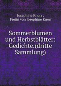 Sommerblumen und Herbstblatter: Gedichte.(dritte Sammlung)